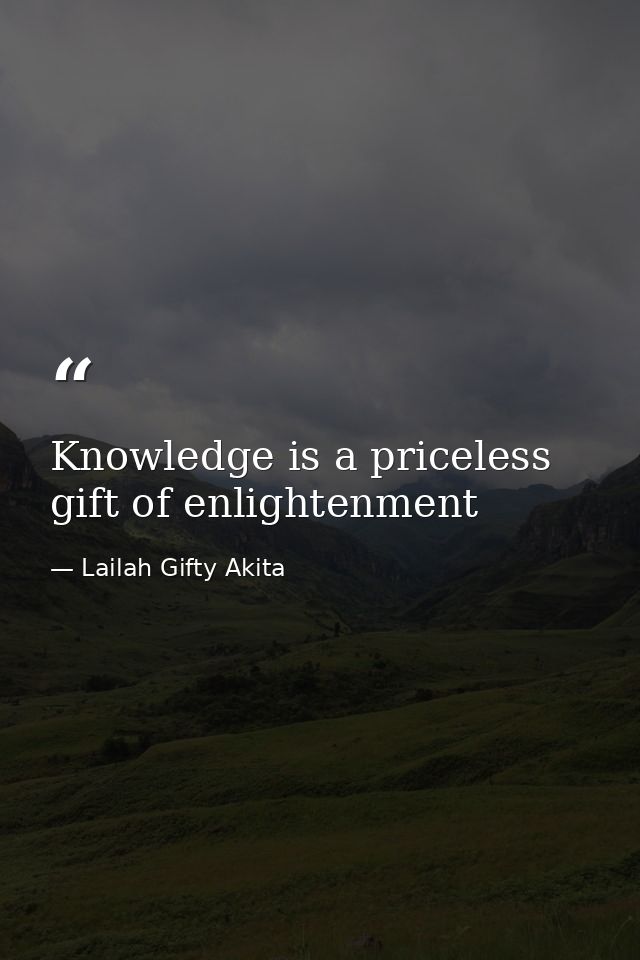 Knowledge is a priceless gift of enlightenment — Lailah Gifty Akita