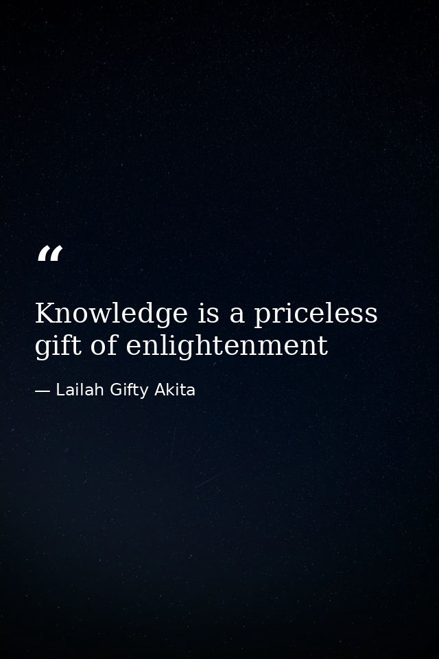 Knowledge is a priceless gift of enlightenment — Lailah Gifty Akita