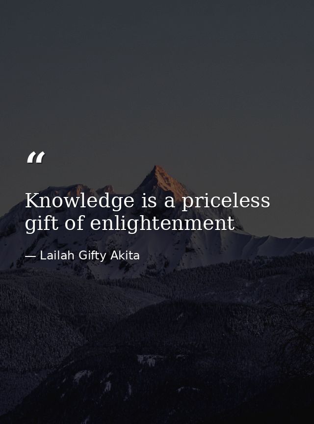 Knowledge is a priceless gift of enlightenment — Lailah Gifty Akita