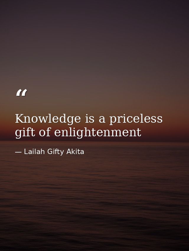 Knowledge is a priceless gift of enlightenment — Lailah Gifty Akita