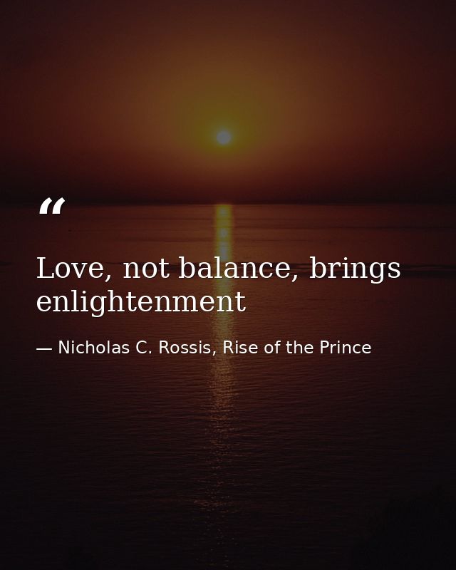 Love, not balance, brings enlightenment — Nicholas C. Rossis, Rise of the Prince