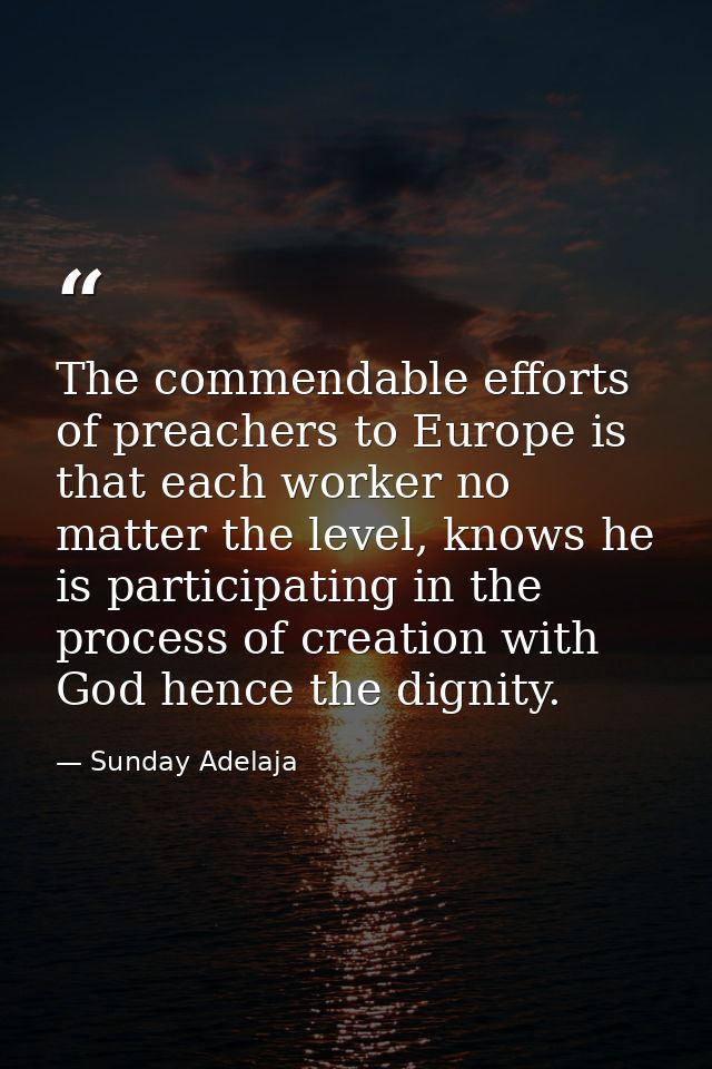 The commendable efforts of preachers to Europe is that each worker no matter the level, knows he is participating in the — Sunday Adelaja