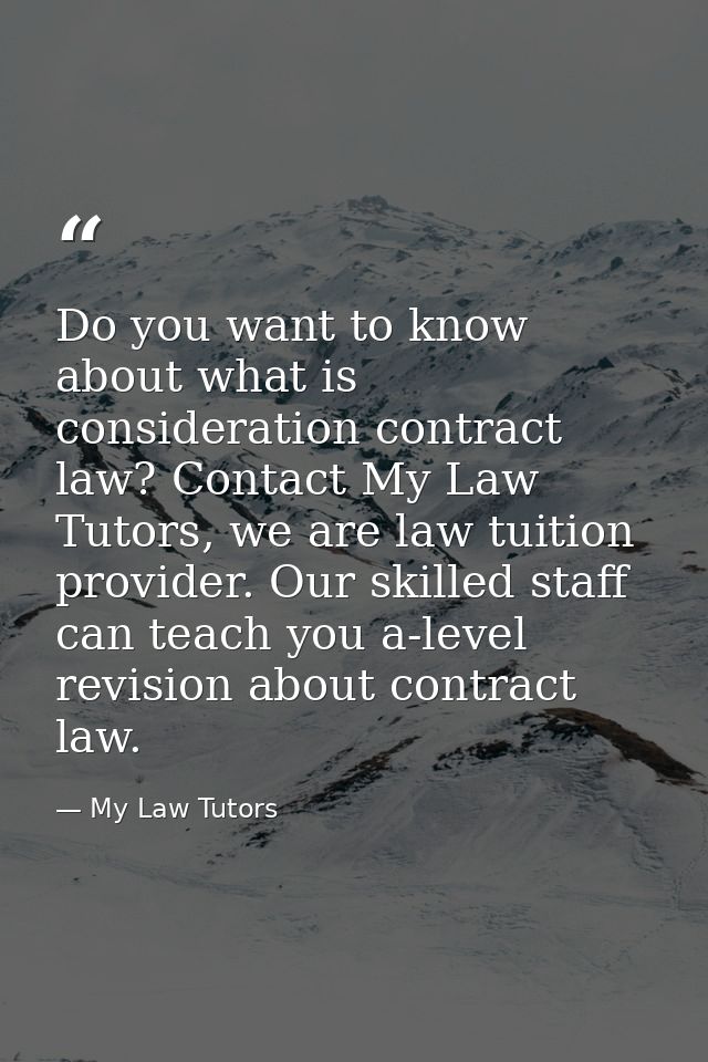 Do you want to know about what is consideration contract law? Contact My Law Tutors, we are law tuition provider. Our sk — My Law Tutors