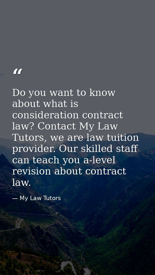 Do you want to know about what is consideration contract law? Contact My Law Tutors, we are law tuition provider. Our sk — My Law Tutors