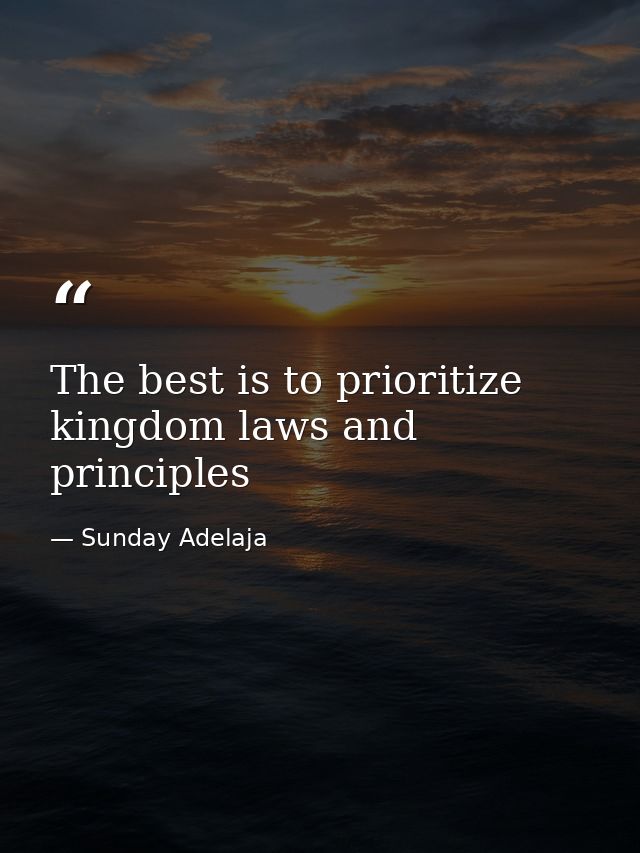 The best is to prioritize kingdom laws and principles — Sunday Adelaja