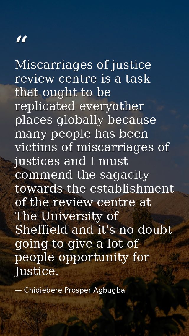 Miscarriages of justice review centre is a task that ought to be replicated everyother places globally because many peop — Chidiebere Prosper Agbugba