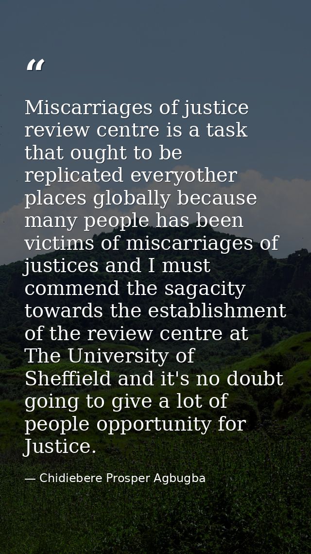Miscarriages of justice review centre is a task that ought to be replicated everyother places globally because many peop — Chidiebere Prosper Agbugba