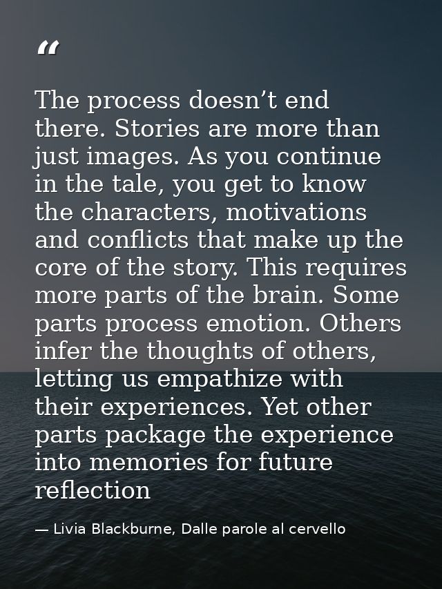 The process doesn’t end there. Stories are more than just images. As you continue in the tale, you get to know the chara — Livia Blackburne, Dalle parole al cervello