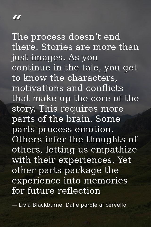 The process doesn’t end there. Stories are more than just images. As you continue in the tale, you get to know the chara — Livia Blackburne, Dalle parole al cervello