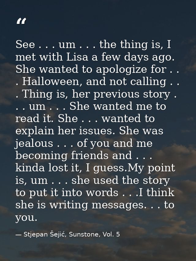 See . . . um . . . the thing is, I met with Lisa a few days ago. She wanted to apologize for . . . Halloween, and not ca — Stjepan Šejić, Sunstone, Vol. 5
