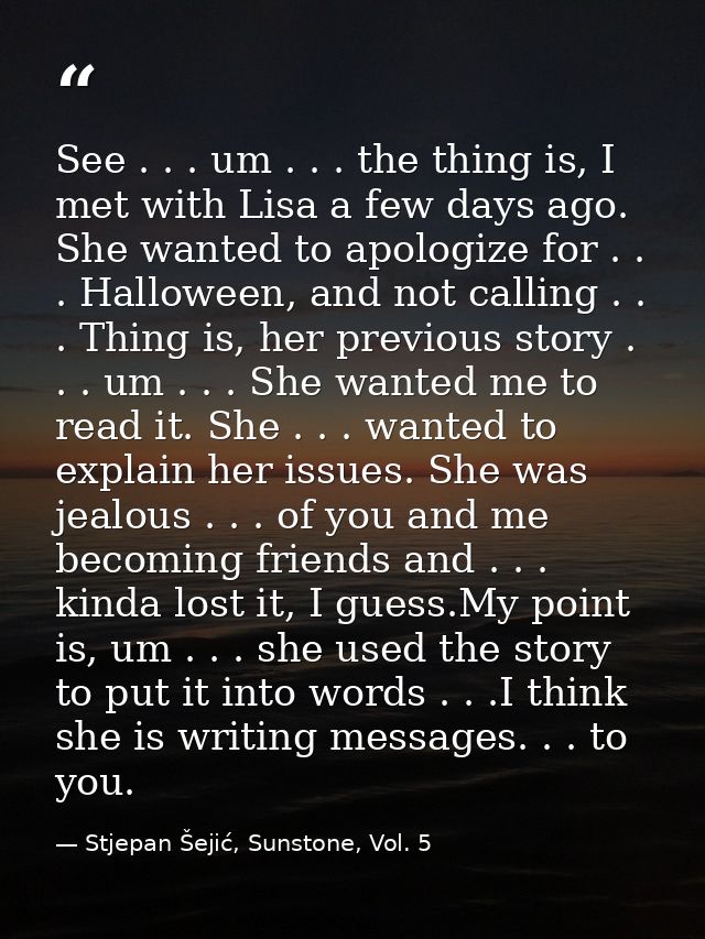 See . . . um . . . the thing is, I met with Lisa a few days ago. She wanted to apologize for . . . Halloween, and not ca — Stjepan Šejić, Sunstone, Vol. 5