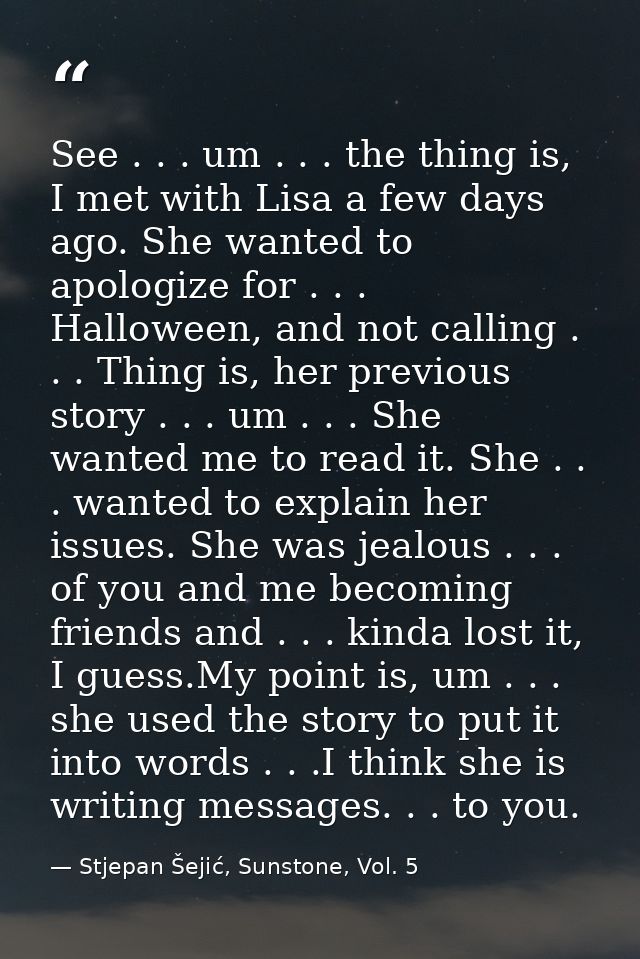 See . . . um . . . the thing is, I met with Lisa a few days ago. She wanted to apologize for . . . Halloween, and not ca — Stjepan Šejić, Sunstone, Vol. 5