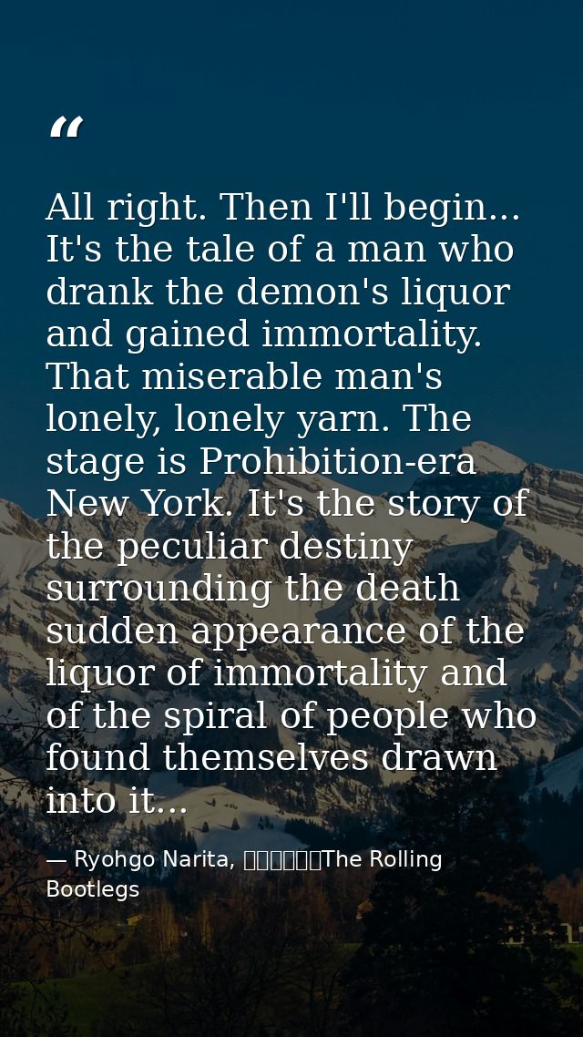 All right. Then I'll begin... It's the tale of a man who drank the demon's liquor and gained immortality. That miserable — Ryohgo Narita, バッカーノ！The Rolling Bootlegs