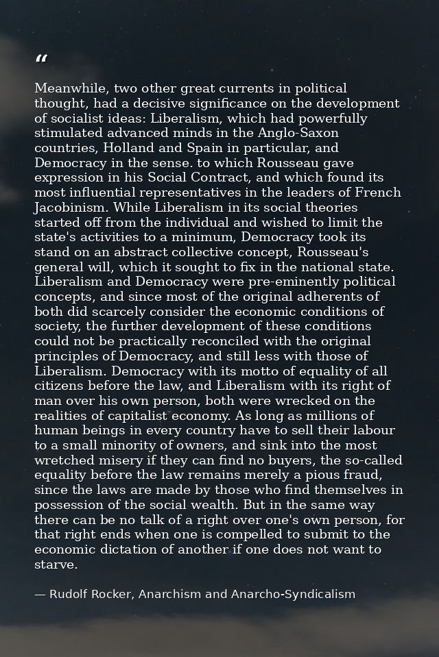 Meanwhile, two other great currents in political thought, had a decisive significance on the development of socialist id — Rudolf Rocker, Anarchism and Anarcho-Syndicalism