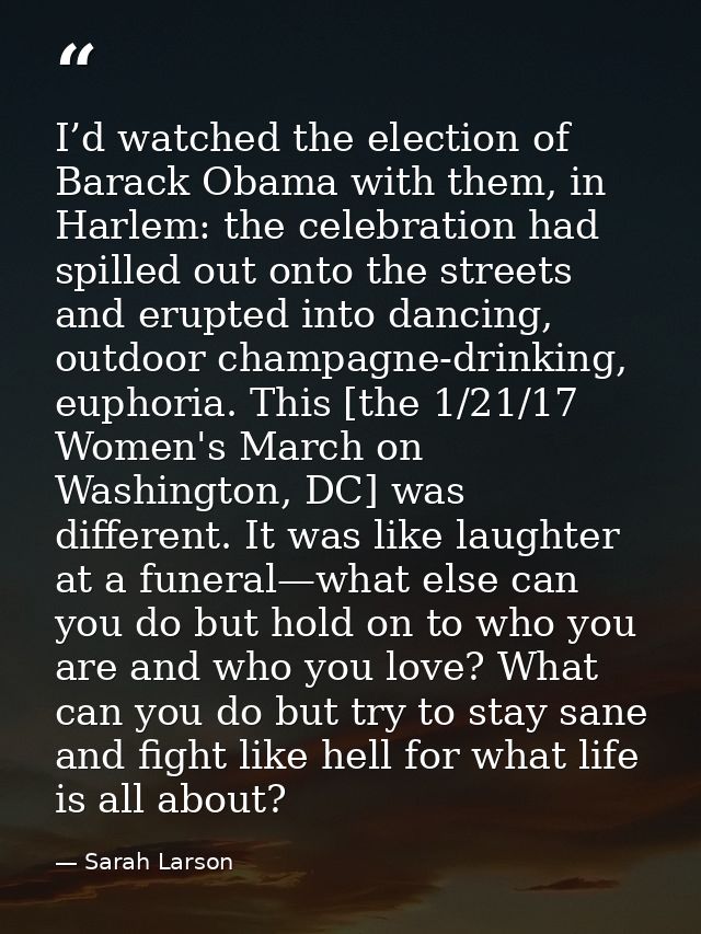 I’d watched the election of Barack Obama with them, in Harlem: the celebration had spilled out onto the streets and erup — Sarah Larson