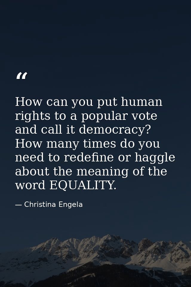 How can you put human rights to a popular vote and call it democracy? How many times do you need to redefine or haggle a — Christina Engela