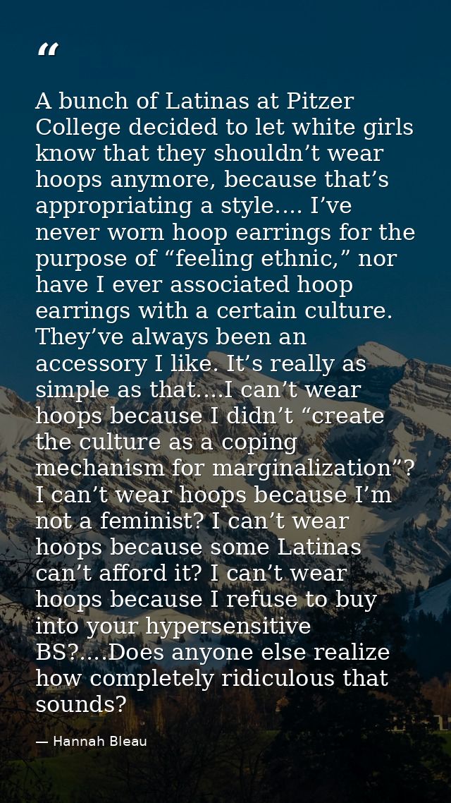 A bunch of Latinas at Pitzer College decided to let white girls know that they shouldn’t wear hoops anymore, because tha — Hannah Bleau