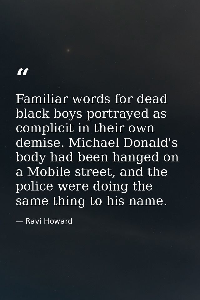 Familiar words for dead black boys portrayed as complicit in their own demise. Michael Donald's body had been hanged on  — Ravi Howard