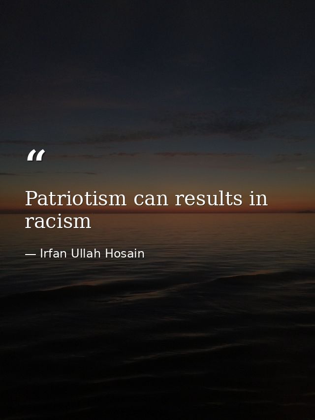 Patriotism can results in racism — Irfan Ullah Hosain