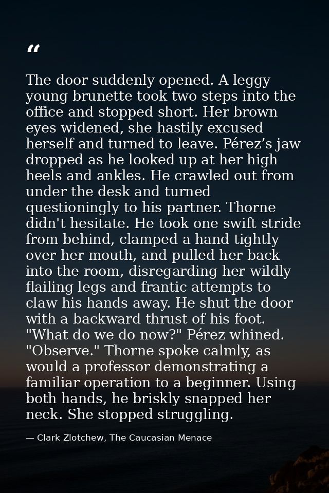 The door suddenly opened. A leggy young brunette took two steps into the office and stopped short. Her brown eyes widene — Clark Zlotchew, The Caucasian Menace