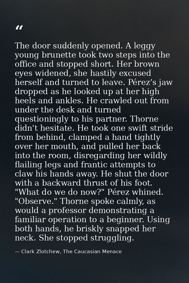 The door suddenly opened. A leggy young brunette took two steps into the office and stopped short. Her brown eyes widene — Clark Zlotchew, The Caucasian Menace