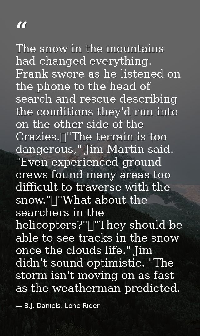 The snow in the mountains had changed everything. Frank swore as he listened on the phone to the head of search and resc — B.J. Daniels, Lone Rider