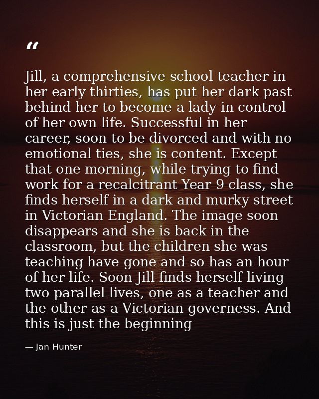 Jill, a comprehensive school teacher in her early thirties, has put her dark past behind her to become a lady in control — Jan Hunter