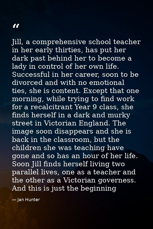 Jill, a comprehensive school teacher in her early thirties, has put her dark past behind her to become a lady in control — Jan Hunter