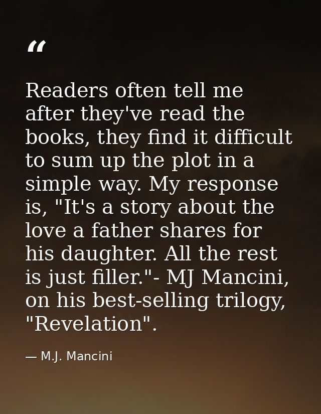 Readers often tell me after they've read the books, they find it difficult to sum up the plot in a simple way. My respon — M.J. Mancini