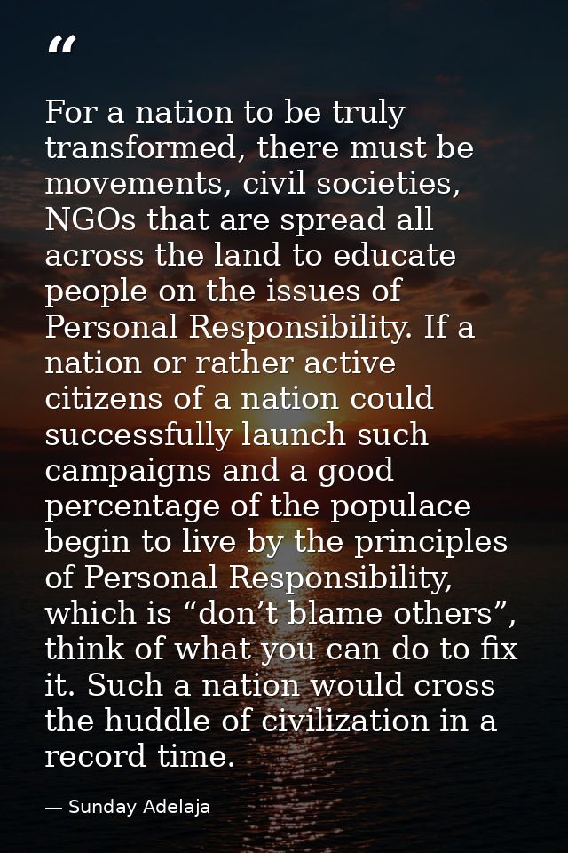For a nation to be truly transformed, there must be movements, civil societies, NGOs that are spread all across the land — Sunday Adelaja