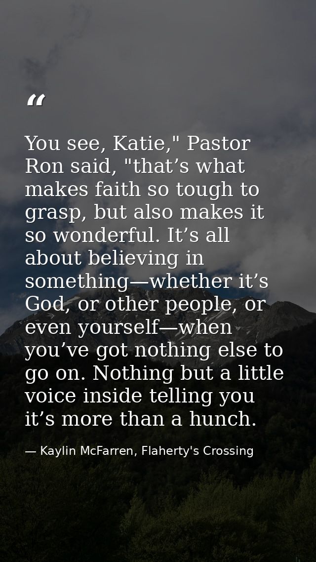 You see, Katie," Pastor Ron said, "that’s what makes faith so tough to grasp, but also makes it so wonderful. It’s all a — Kaylin McFarren, Flaherty's Crossing