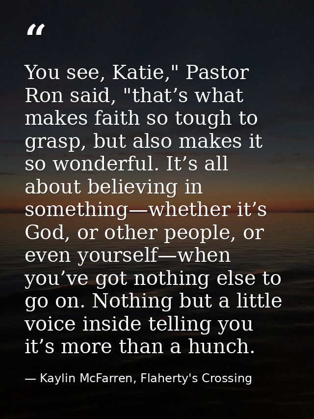 You see, Katie," Pastor Ron said, "that’s what makes faith so tough to grasp, but also makes it so wonderful. It’s all a — Kaylin McFarren, Flaherty's Crossing