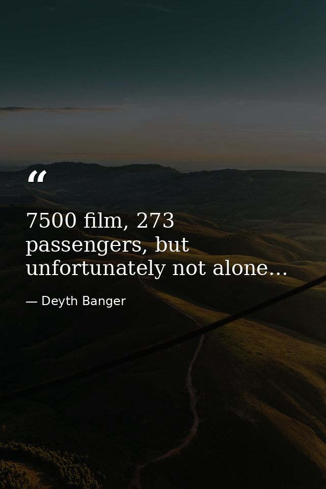 7500 film, 273 passengers, but unfortunately not alone... — Deyth Banger