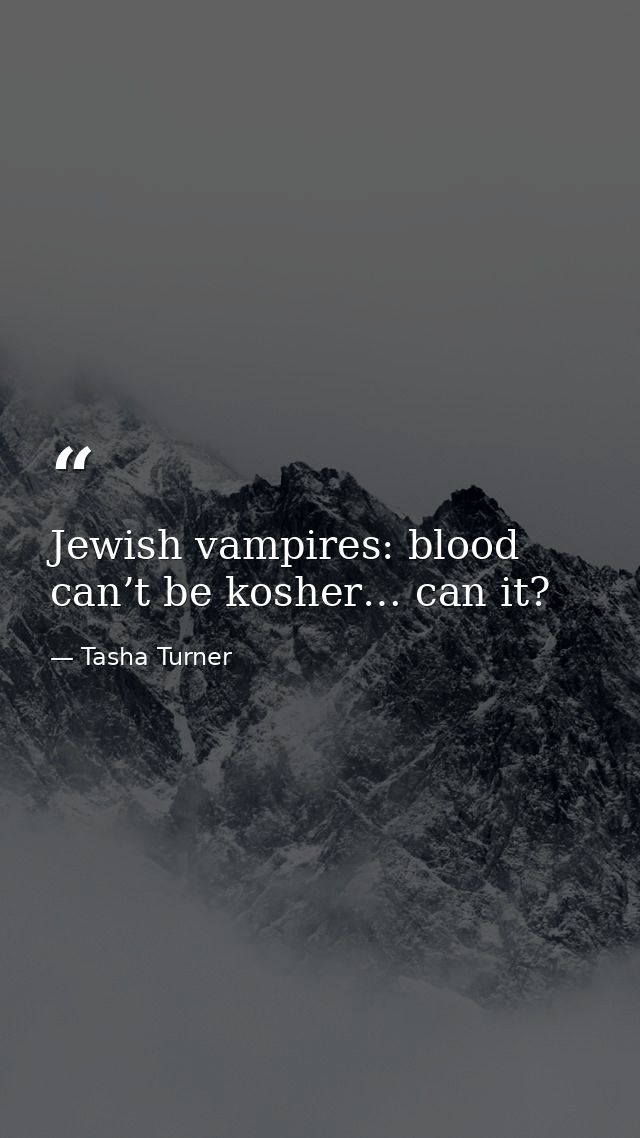 Jewish vampires: blood can’t be kosher… can it? — Tasha Turner