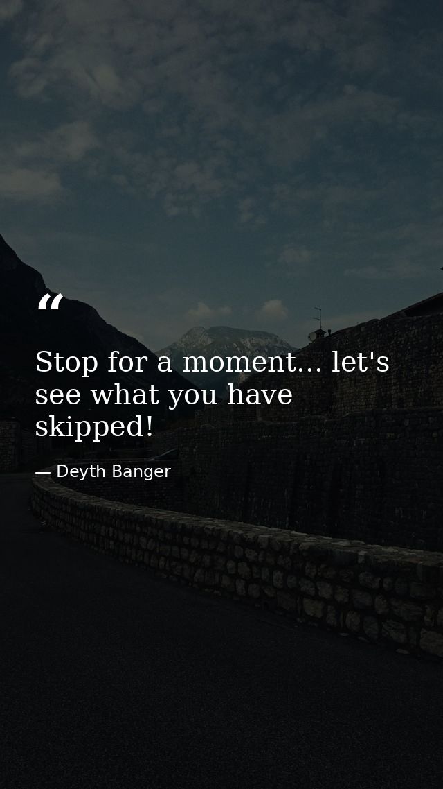 Stop for a moment... let's see what you have skipped! — Deyth Banger