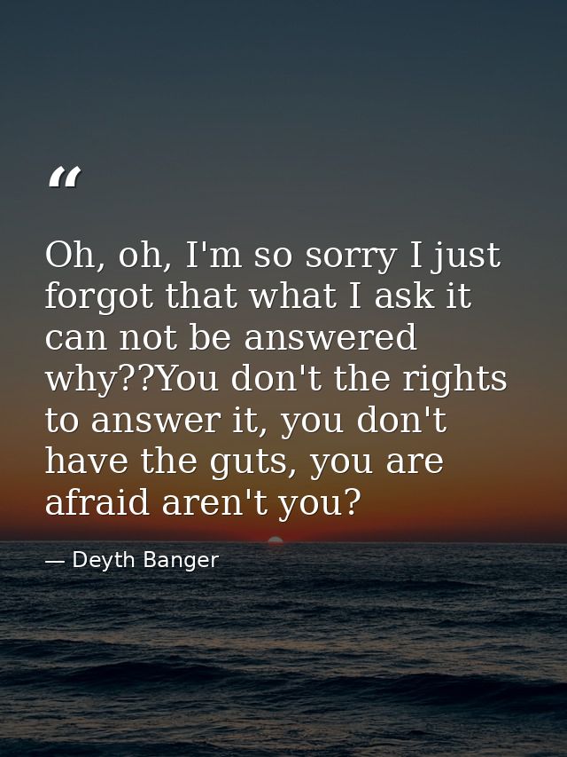Oh, oh, I'm so sorry I just forgot that what I ask it can not be answered why??You don't the rights to answer it, you do — Deyth Banger