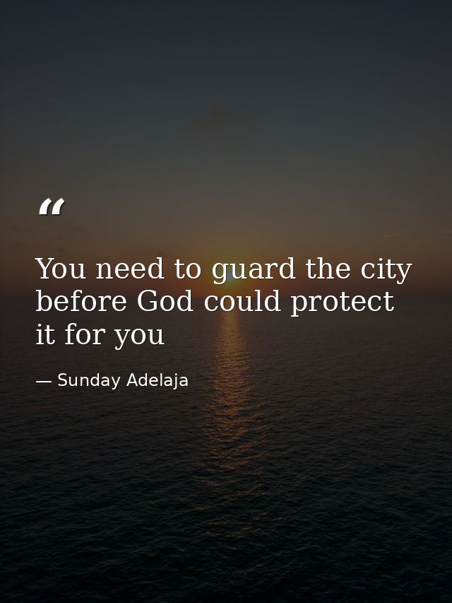 You need to guard the city before God could protect it for you — Sunday Adelaja