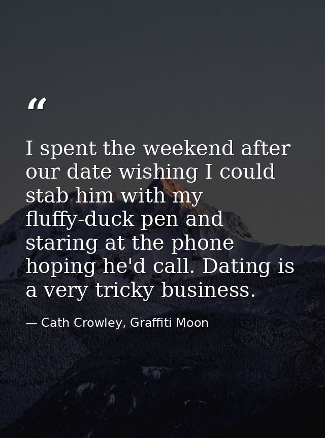 I spent the weekend after our date wishing I could stab him with my fluffy-duck pen and staring at the phone hoping he'd — Cath Crowley, Graffiti Moon