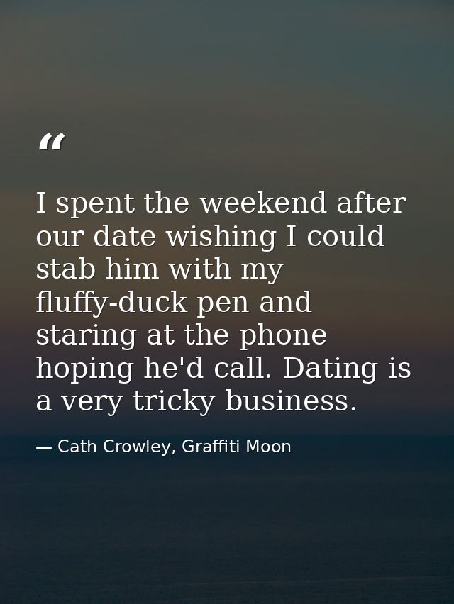 I spent the weekend after our date wishing I could stab him with my fluffy-duck pen and staring at the phone hoping he'd — Cath Crowley, Graffiti Moon