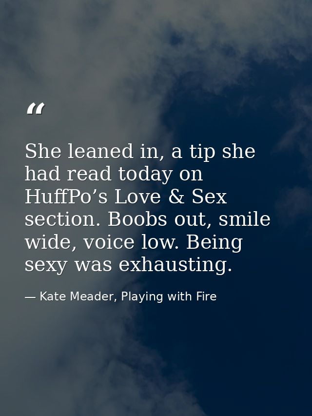 She leaned in, a tip she had read today on HuffPo’s Love & Sex section. Boobs out, smile wide, voice low. Being sexy was — Kate Meader, Playing with Fire