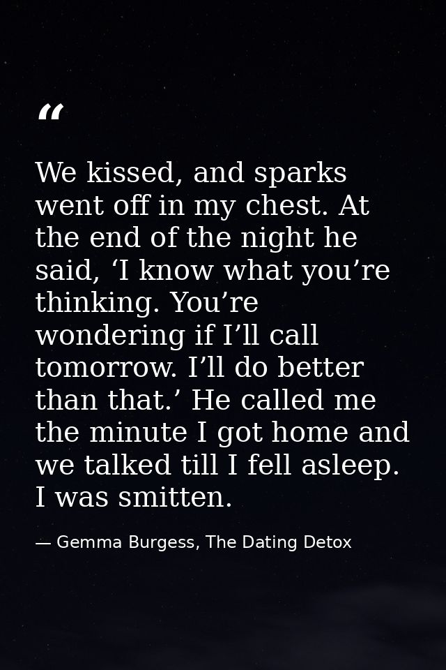 We kissed, and sparks went off in my chest. At the end of the night he said, ‘I know what you’re thinking. You’re wonder — Gemma Burgess, The Dating Detox