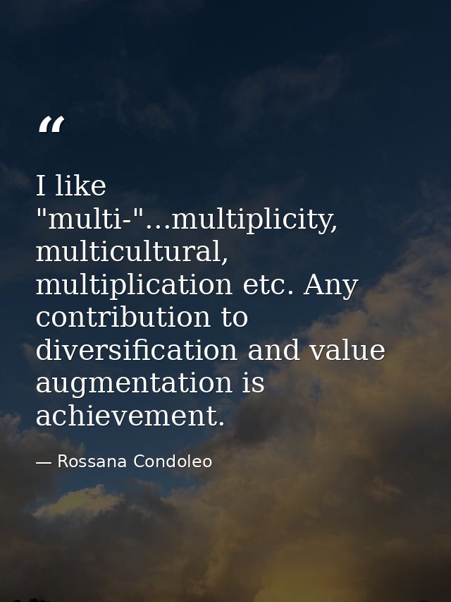 I like "multi-"...multiplicity, multicultural, multiplication etc. Any contribution to diversification and value augment — Rossana Condoleo