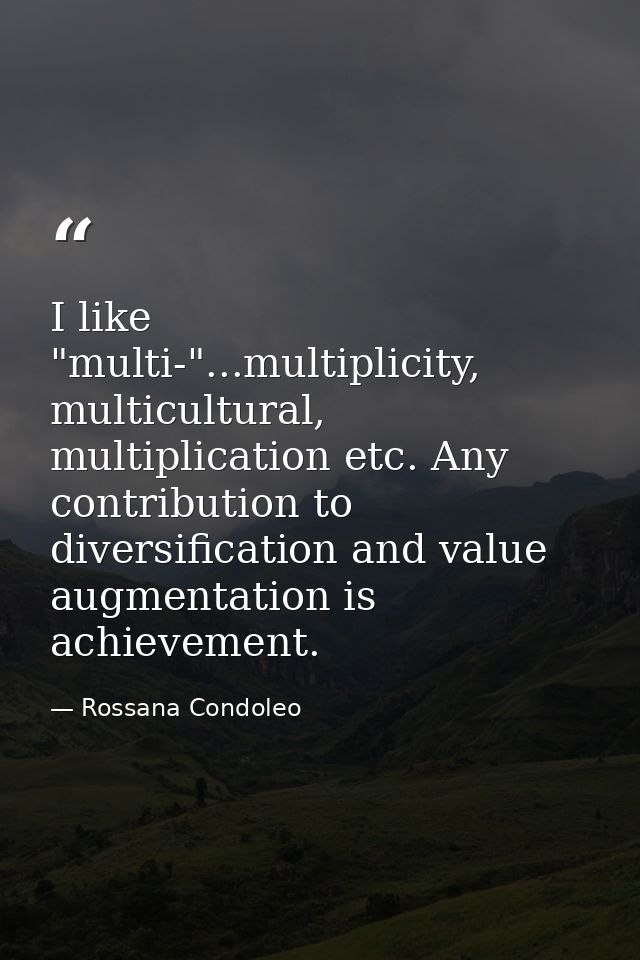 I like "multi-"...multiplicity, multicultural, multiplication etc. Any contribution to diversification and value augment — Rossana Condoleo