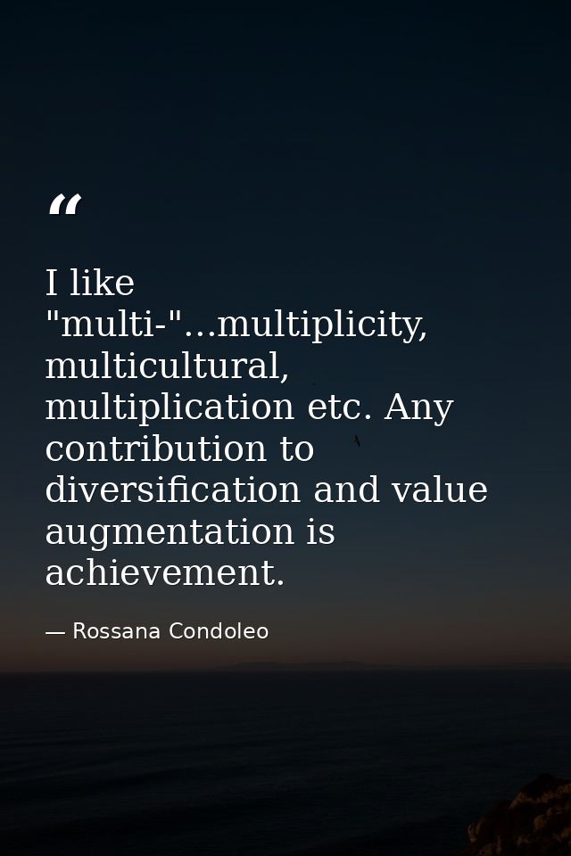 I like "multi-"...multiplicity, multicultural, multiplication etc. Any contribution to diversification and value augment — Rossana Condoleo