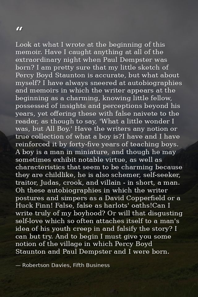 Look at what I wrote at the beginning of this memoir. Have I caught anything at all of the extraordinary night when Paul — Robertson Davies, Fifth Business