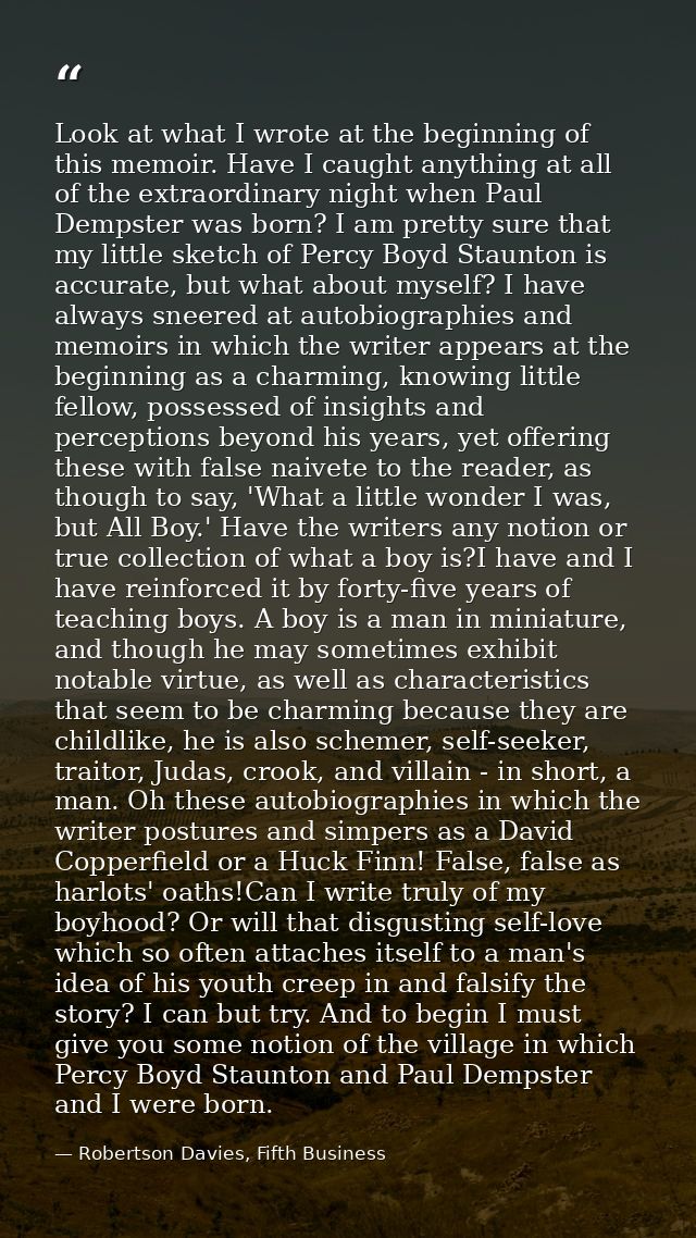 Look at what I wrote at the beginning of this memoir. Have I caught anything at all of the extraordinary night when Paul — Robertson Davies, Fifth Business