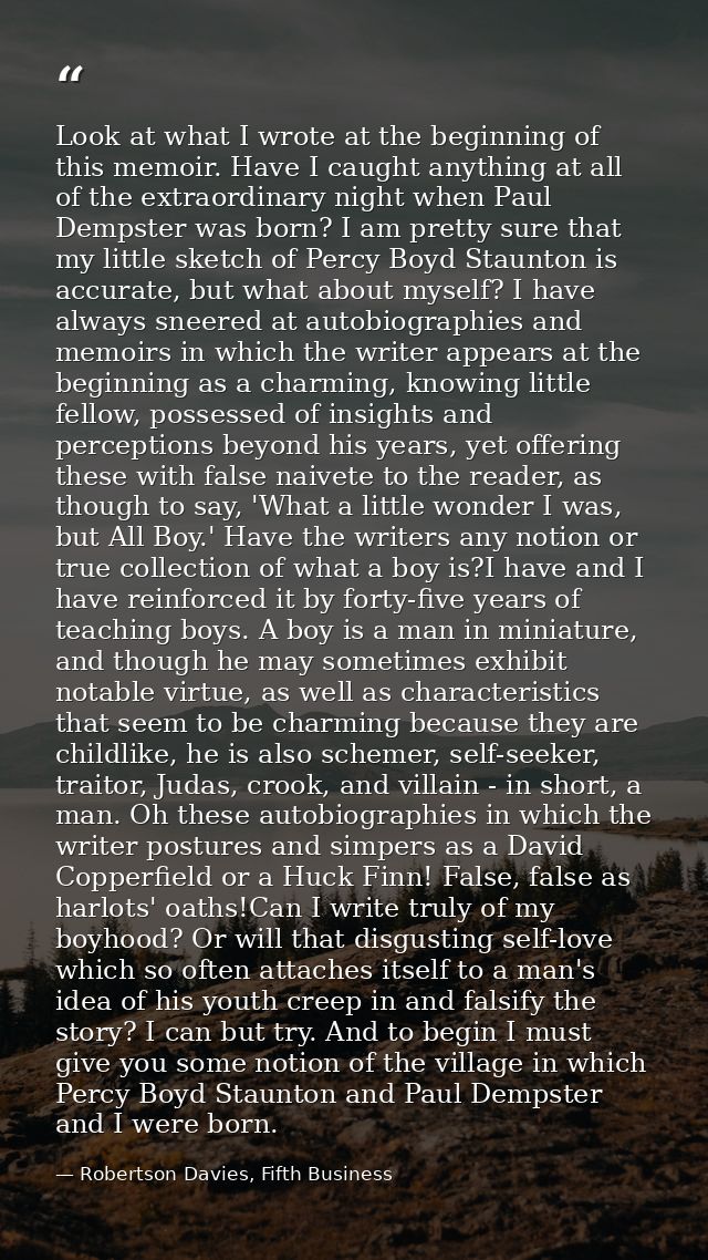 Look at what I wrote at the beginning of this memoir. Have I caught anything at all of the extraordinary night when Paul — Robertson Davies, Fifth Business