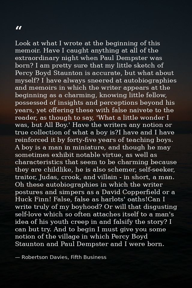 Look at what I wrote at the beginning of this memoir. Have I caught anything at all of the extraordinary night when Paul — Robertson Davies, Fifth Business