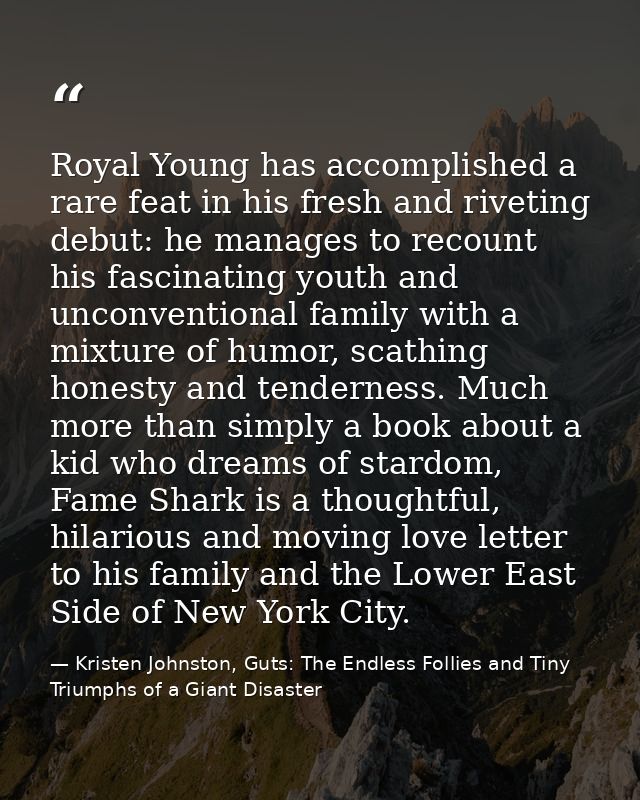 Royal Young has accomplished a rare feat in his fresh and riveting debut: he manages to recount his fascinating youth an — Kristen Johnston, Guts: The Endless Follies and Tiny Triumphs of a Giant Disaster
