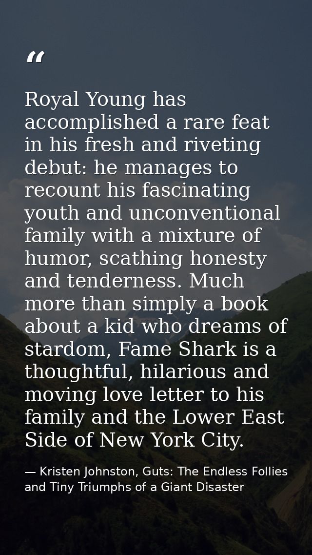 Royal Young has accomplished a rare feat in his fresh and riveting debut: he manages to recount his fascinating youth an — Kristen Johnston, Guts: The Endless Follies and Tiny Triumphs of a Giant Disaster
